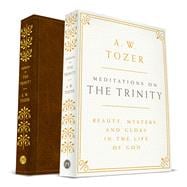 Meditations on the Trinity Beauty, Mystery, and Glory in the Life of God