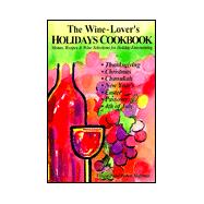 The Wine-Lover's Holidays Cookbook