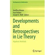 Developments and Retrospectives in Lie Theory