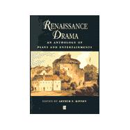 Renaissance Drama: An Anthology of Plays and Entertainments