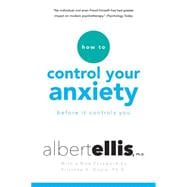 How to Control Your Anxiety Before It Controls You