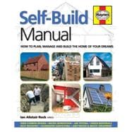 Self-Build Manual How to plan, manage and build the home of your dreams