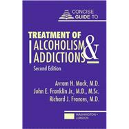 Concise Guide to Treatment of Alcoholism and Addictions