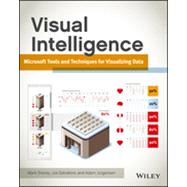 Visual Intelligence : Microsoft Tools and Techniques for Visualizing Data