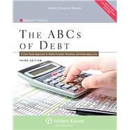 The ABC's of Debt: A Case Study Approach to Debtor/Creditor Relations and Bankruptcy Law