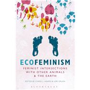 Ecofeminism: Feminist Intersections with Other Animals and the Earth