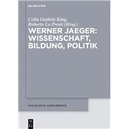Werner Jaeger – Wissenschaft, Bildung, Politik