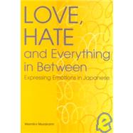 Love, Hate and Everything in Between Expressing Emotions in Japanese