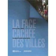 The Hidden Side of Cities / La Face Cachee Des Villes: Mettre Au Jour Et Vaincre Les Inegalites En Sante En Milieu Urbain