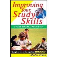 Improving Your Study Skills : Study Smart, Study Less