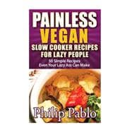 Painless Vegan Slow Cooker Recipes for Lazy People