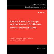 Radical Unions in Europe and the Future of Collective Interest Representation