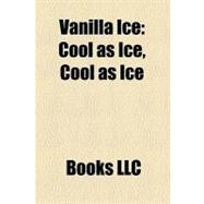 Vanilla Ice : Cool as Ice, Cool as Ice
