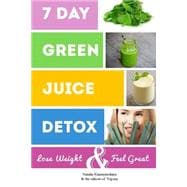7 Day Green Juice Detox