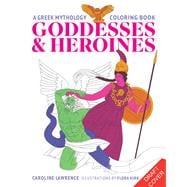 Goddesses and Heroines: A Greek Mythology Coloring Book