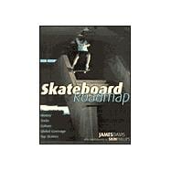 Skateboard Roadmap : History Triocks Culture Global Coverage Top Skaters