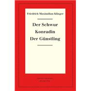 Der Schwur. Konradin. Der Günstling