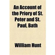 An Account of the Priory of St. Peter and St. Paul, Bath