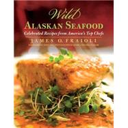Wild Alaskan Seafood Celebrated Recipes From America's Top Chefs