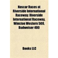 Nascar Races at Riverside International Raceway : Riverside International Raceway, Winston Western 500, Budweiser 400