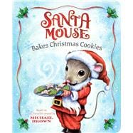 Santa Mouse Bakes Christmas Cookies