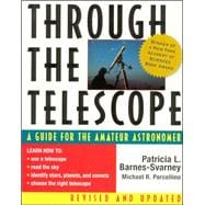 Through the Telescope: A Guide for the Amateur Astronomer, Revised Edition