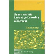 Genre and the Language Learning Classroom