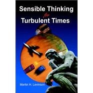 Sensible Thinking for Turbulent Times