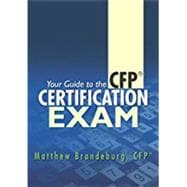 Your Guide to the CFP Certification Exam: A Supplement to Financial Planning Coursework and Self-Study Materials (3rd Edition) [Paperback]