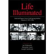 Life Illuminated: Selected Papers from Cold Spring Harbor, Volume 2 (1972-1994)