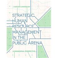 Strategic Human Resource Management in the Public Arena A Managerial Perspective