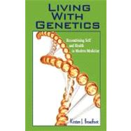Living with Genetics