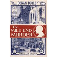 The Mile End Murder The Case Conan Doyle Couldn't Solve