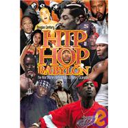 Hip Hop Babylon : The Real Stories Behind Rap's Greatest Scandals