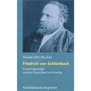 Friedrich Von Schlumbach - Erweckungsprediger Zwischen Deutschland Und Amerika