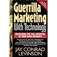 Guerrilla Marketing With Technology Unleashing The Full Potential Of Your Small Business