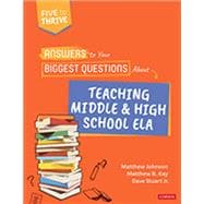 Answers to Your Biggest Questions About Teaching Middle and High School ELA