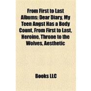 From First to Last Albums : Dear Diary, My Teen Angst Has a Body Count, from First to Last, Heroine, Throne to the Wolves, Aesthetic
