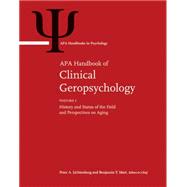 APA Handbook of Clinical Geropsychology Volume 1: History and Status of the Field and Perspectives on Aging Volume 2: Assessment, Treatment, and Issues of Later Life