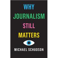 Why Journalism Still Matters