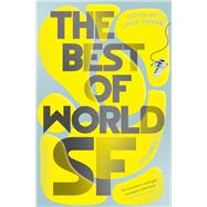 The Best of World SF ~ Vol 3 Volume 3
