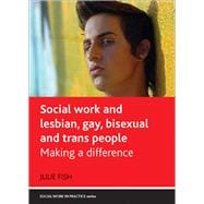 Social Work with Lesbian, Gay, Bisexual and Trans People