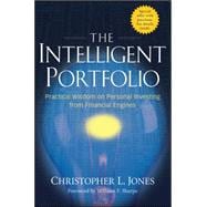 The Intelligent Portfolio Practical Wisdom on Personal Investing from Financial Engines