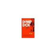 Dumb Luck: A Novel
