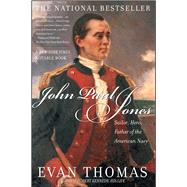 John Paul Jones Sailor, Hero, Father of the American Navy