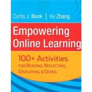 Empowering Online Learning 100+ Activities for Reading, Reflecting, Displaying, and Doing
