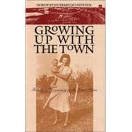 Growing up with the Town : Family and Community on the Great Plains