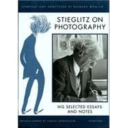 Stieglitz on Photography; His Selected Essays and Notes