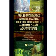 Applied Mathematics and Omics to Assess Crop Genetic Resources for Climate Change Adaptive Traits