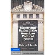 Money and Banks in the American Political System